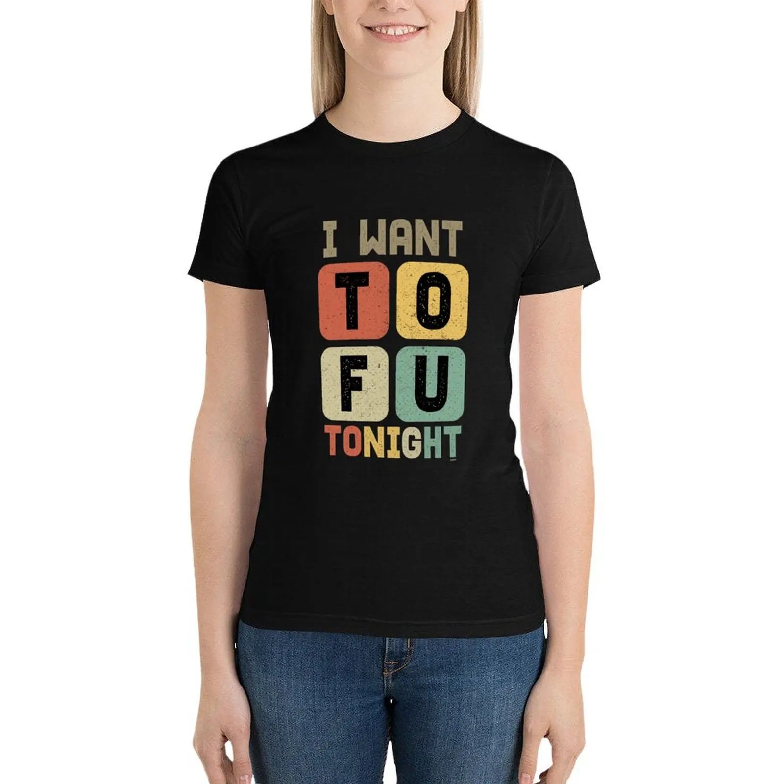 I Want TOFU Tonight T-Shirt tees vintage clothes t-shirts for Women graphic tees