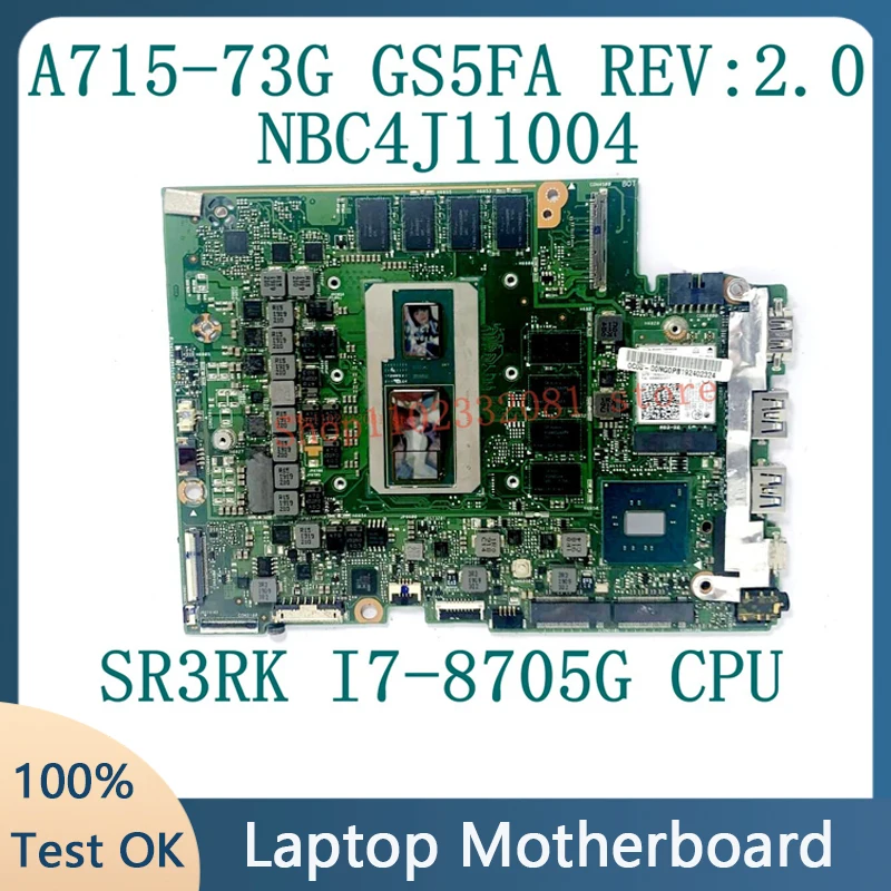 

GS5FA REV.2.0 Mainboard NBC4J11004 For Acer A715-73G Laptop Motherboard With SR3RK I7-8705G CPU 100% Full Tested Working Well/OK