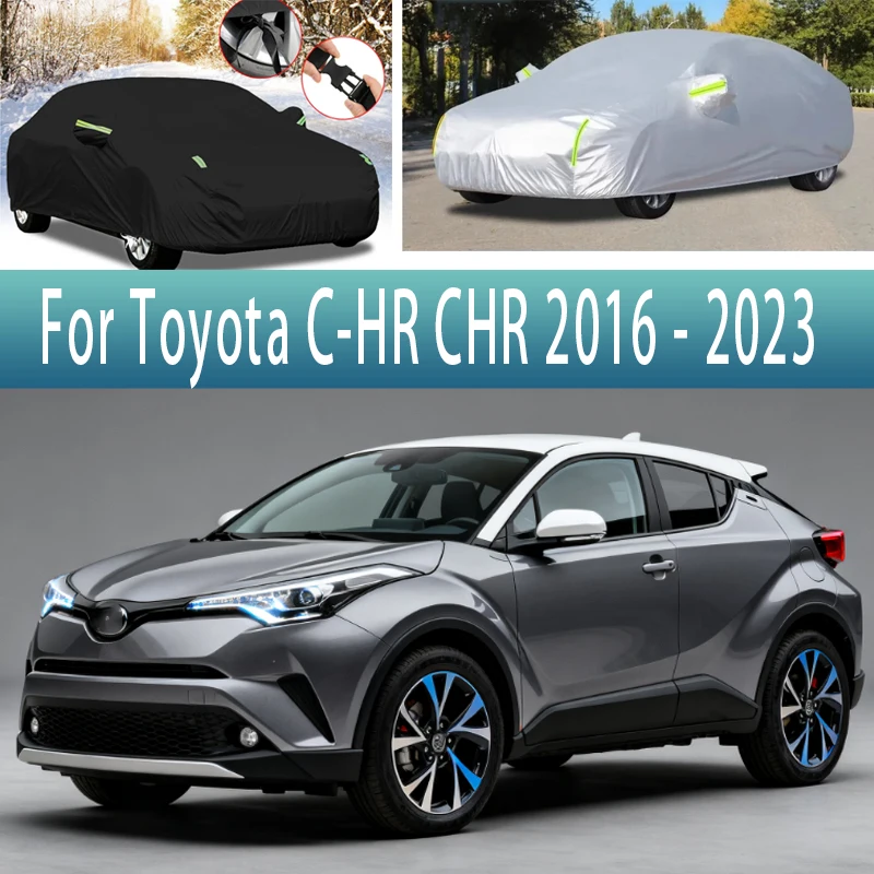 

For Toyota C-HR CHR 2016-2023 Outdoor Protection Full Car Covers Snow Cover Sunshade Waterproof Dustproof Exterior