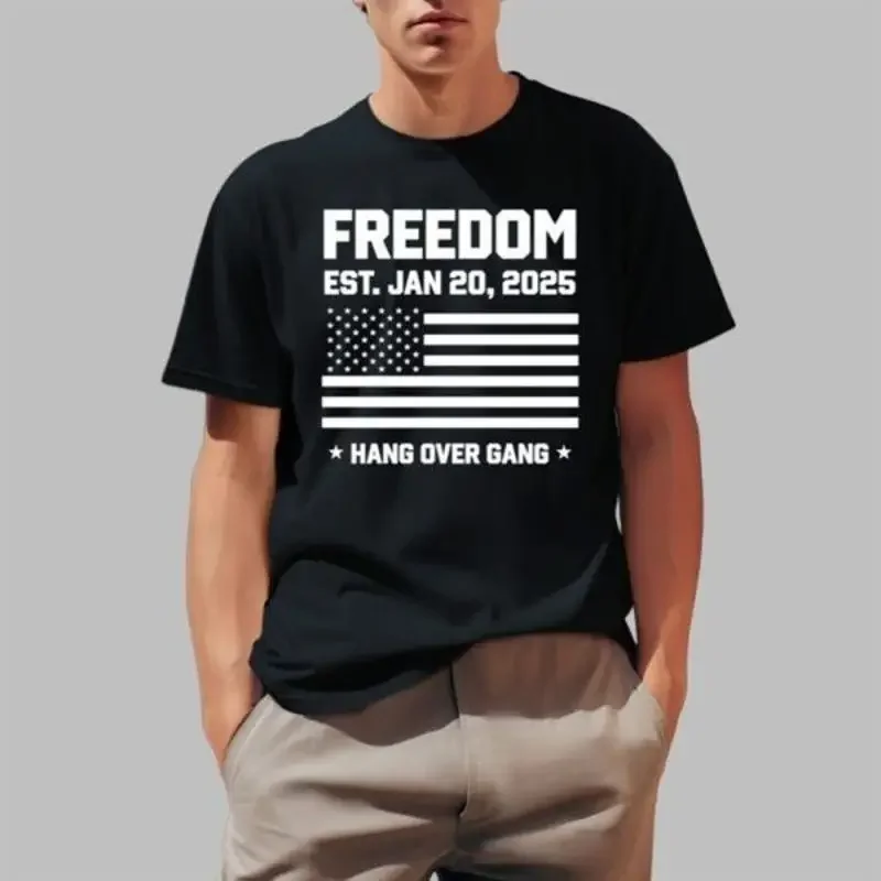 Hang Over Gang Freedom Est Jan 20 2025 T Shirt