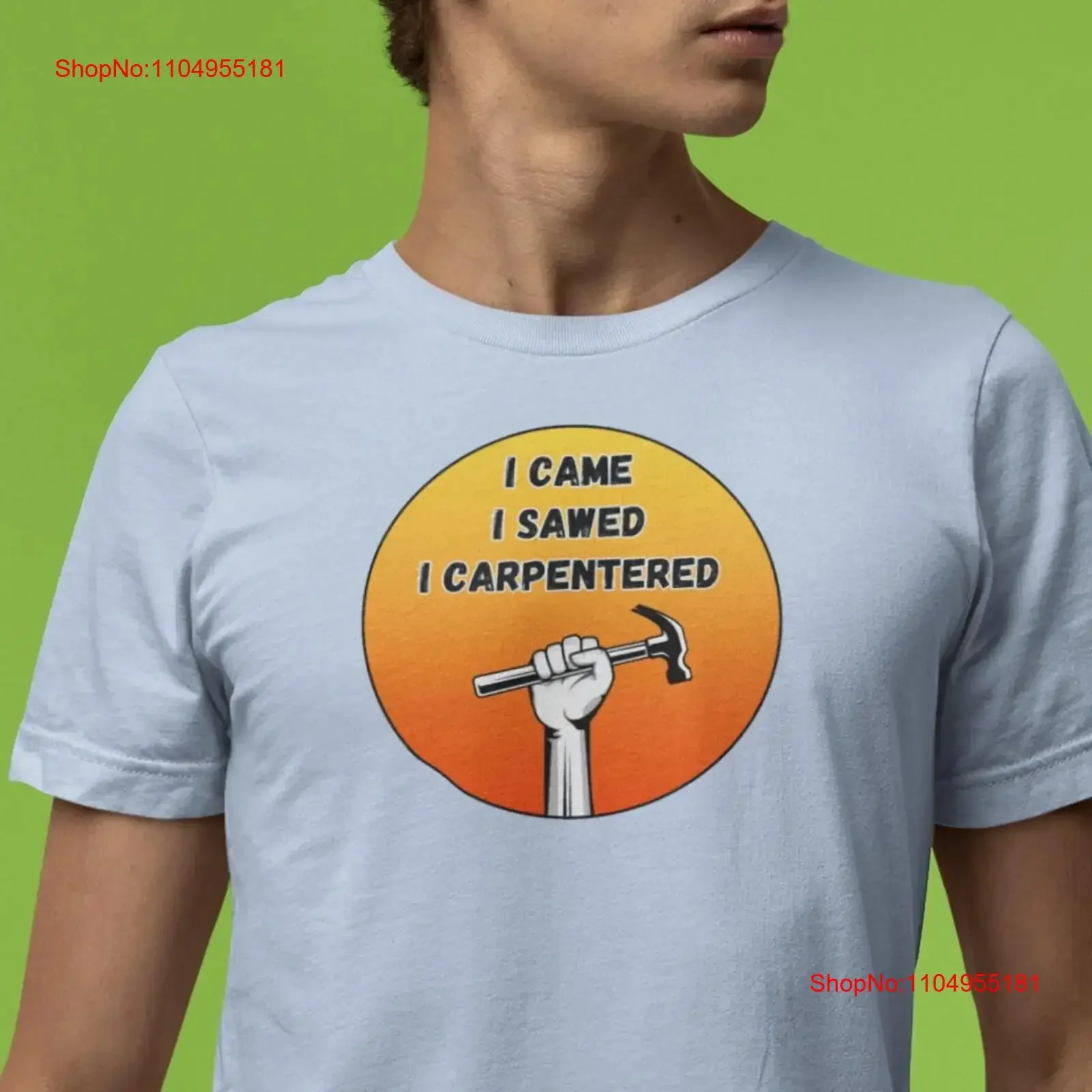 

I Came Sawed Carpentered T Shirt Bella Canvas 3001 funny DIY tee work apparel unique carpenter gift home improvement vintage