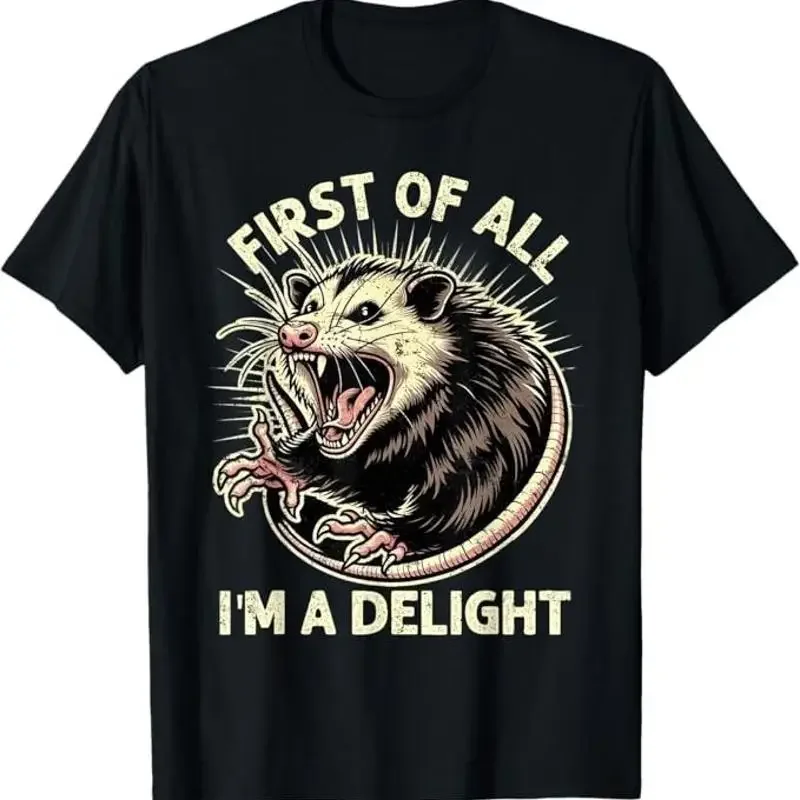 First Of All I'M A Delight Sarcastic Possum Angry Opossum T Shirt