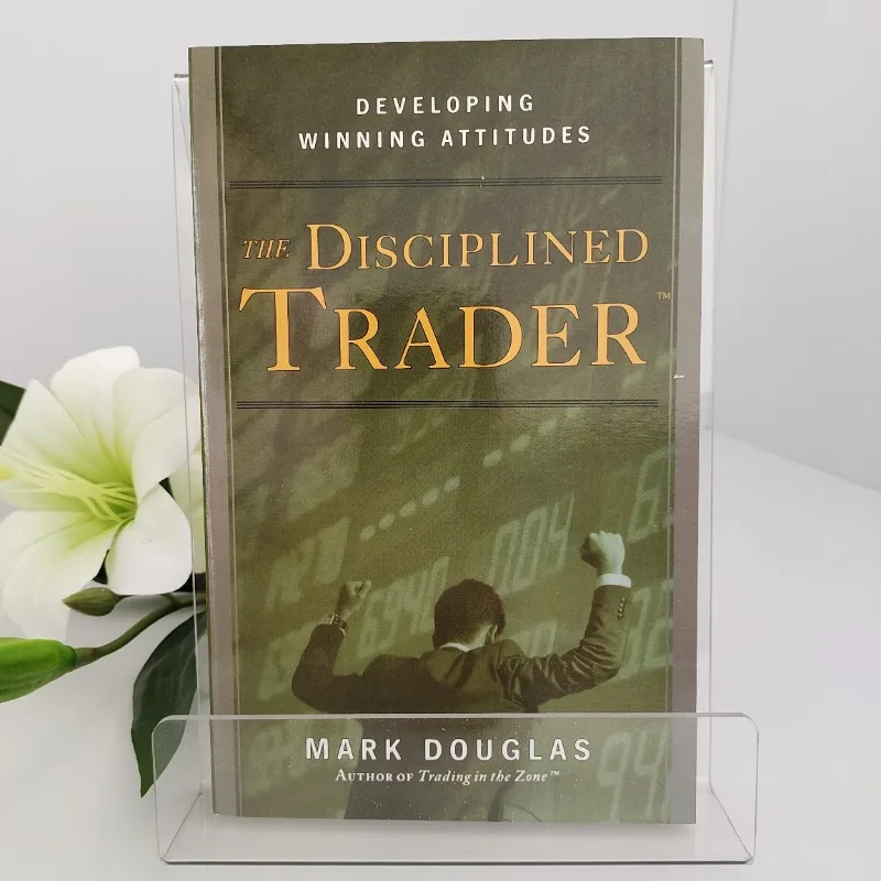El comerciante disciplinado por Mark Douglas |   Desarrollar actitudes ganadoras |   El libro clásico que introdujo la psicología del trading