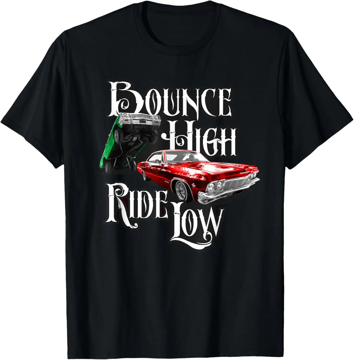 Bounce High Ride Low - Low Rider Car T-Shirt