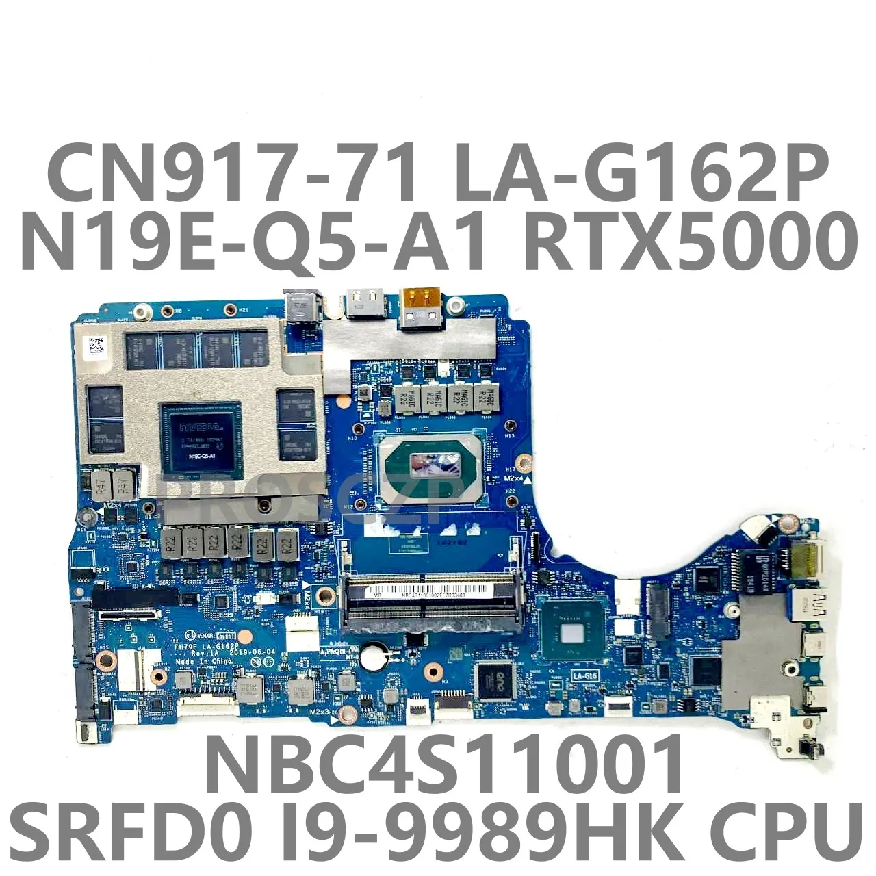 

Mainboard For Acer CN917-71 FH79F LA-G162P Laptop Motherboard NBC4S11001 W/ SRFD0 I9-9980HK CPU N19E-Q5-A1 RTX5000 100%Tested OK