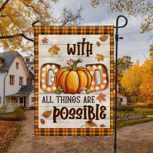 Fall Flag With God All Things Are Possible Garden Flag