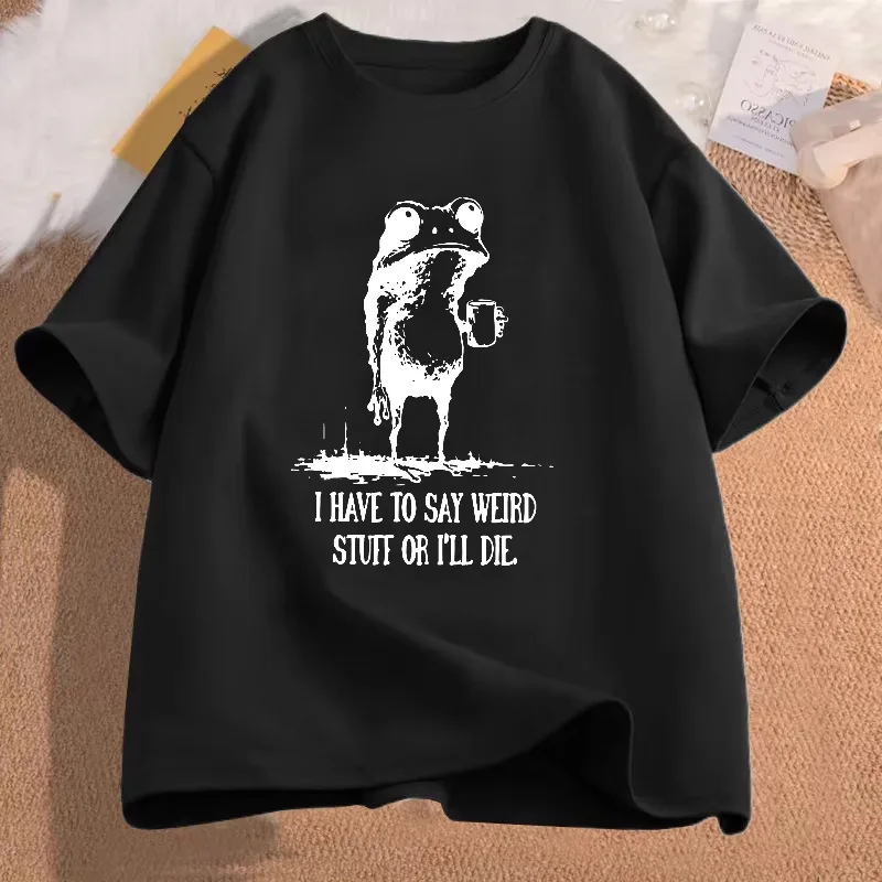 I Have To Say Weird Stuff Or I Will Die Men Front Print T Shirt Retro Frog Graphic Tee Casual Short Sleeve Top Funny Slogan Gift
