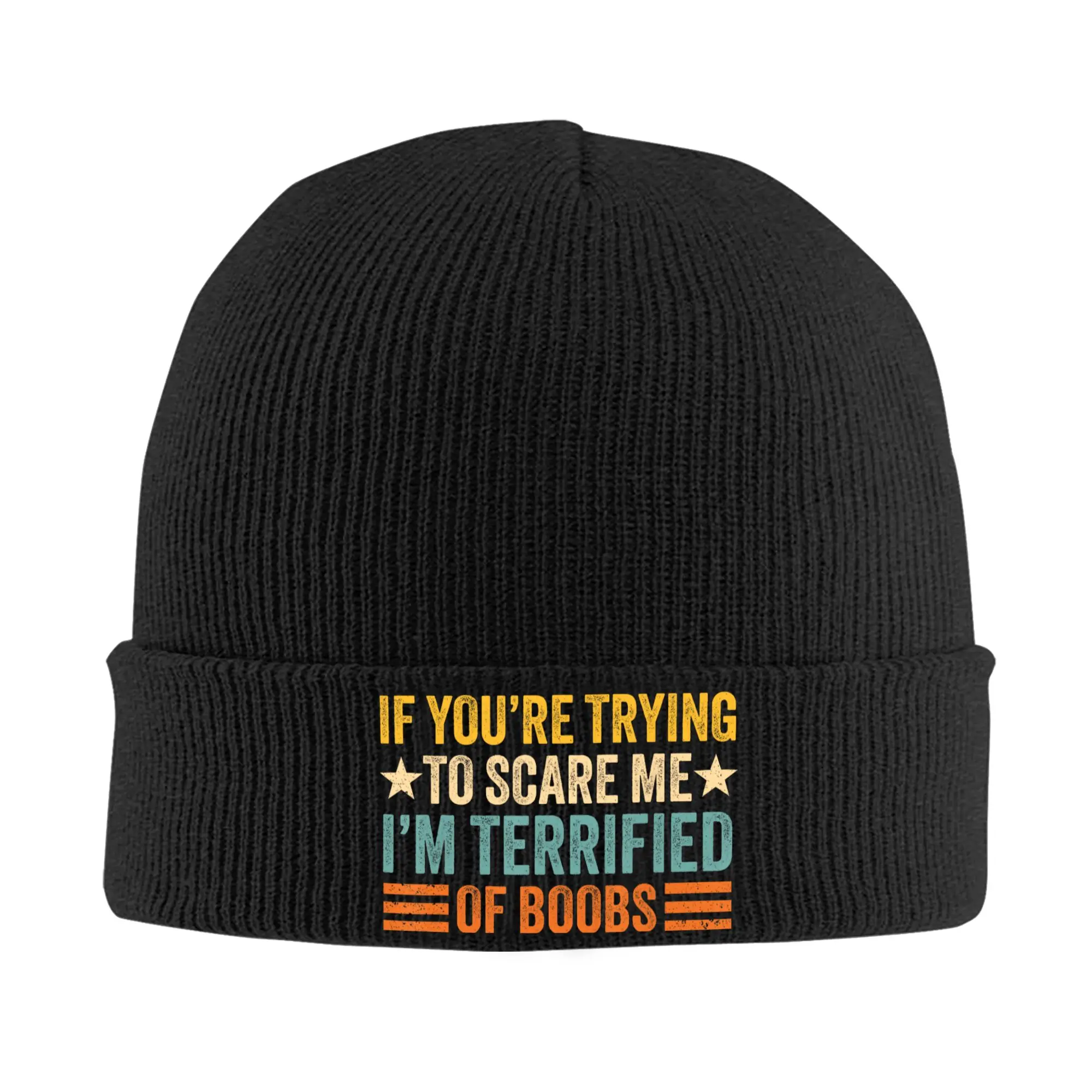 If You're Trying to Scare Me I'm Terrified of Boobs Bonnet Hats  Beanie Hats Autumn Winter Custom Knit Hat Outdoor Head Wrap Cap