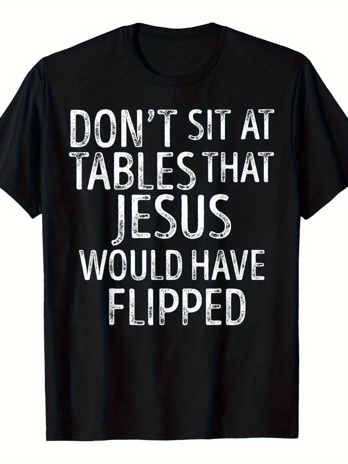 T-shirt da uomo in cotone cristiano: design "Don't Sit to the Table Turned Above di Gesù", con concetto religioso