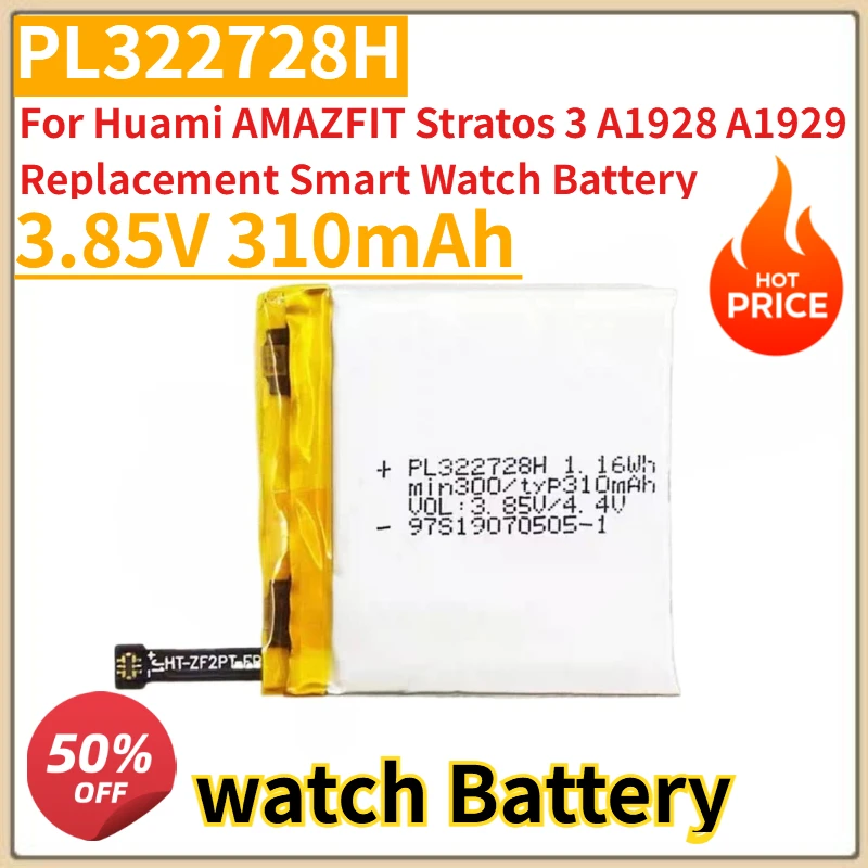 

High Quality New 3.85V 310mAh PL322728H watch Battery For Huami AMAZFIT Stratos 3 A1928 A1929 Replacement Smart Watch Battery