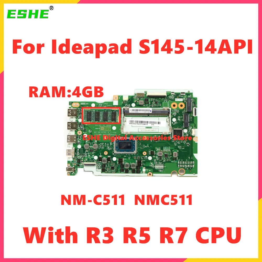 

For Lenovo Ideapad S145-14API S145-15API Laptop Motherboard With CPU R3 R5 R7 RAM 4GB 5B20S42785 NMC511 NM-C511 Motherboard