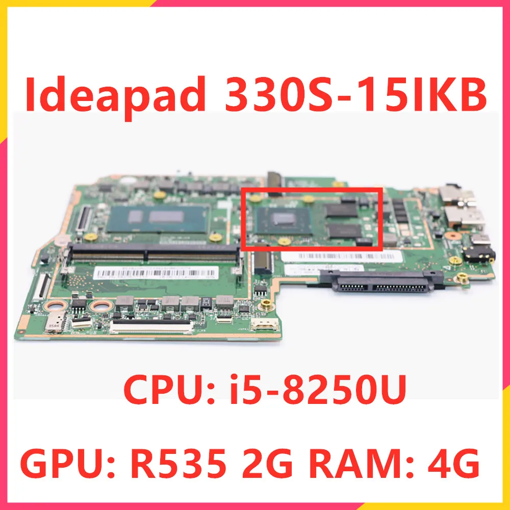 For Lenovo Ideapad 330S-15 330S-15IKB Laptop Motherboard 5B20R07333 5B20S71222 5B20S71217 With i5-8250U R535 2G GPU 4G RAM