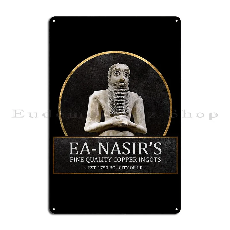 Ea Nasir S Fine Quality Copper Ingots Funny Bronze Age History Meme Metal Plaque Poster Pub Plates Customized Club