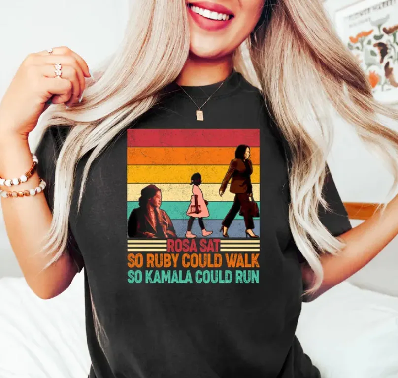 Rosa Sat So Ruby Could Walk So Kamala Could Run Shirt, Kamala Harris For Preside