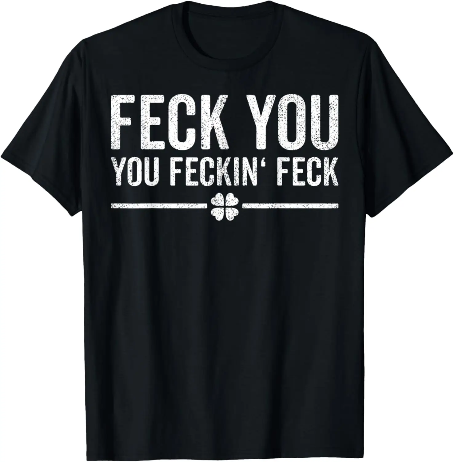 Irish Feck You Funny St Patricks Day 2020 Drinking T-Shirt