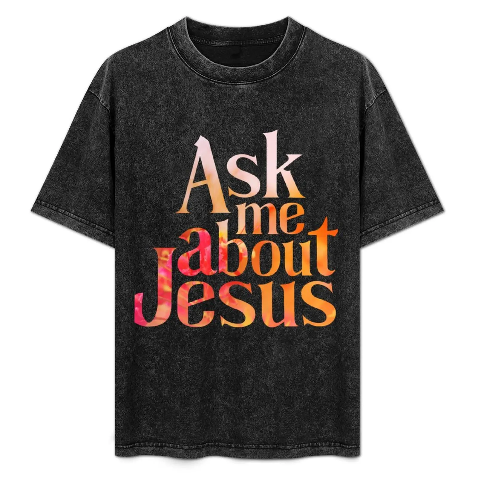 

Ask Me About Jesus T-Shirt graphic tee shirt vintage t shirts designer shirts shirts graphic heavy weight t for men