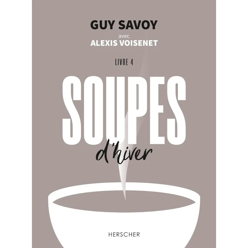 

SOUPES DHIVER Guy Savoy Herscher 9782733504208 Книга