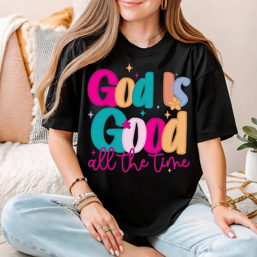 God Is Good All The Time Women's T-shirt Retro Religious Bible Verse Christian Apparel Men Tee Jesus Lover Shirt God Lover Tops