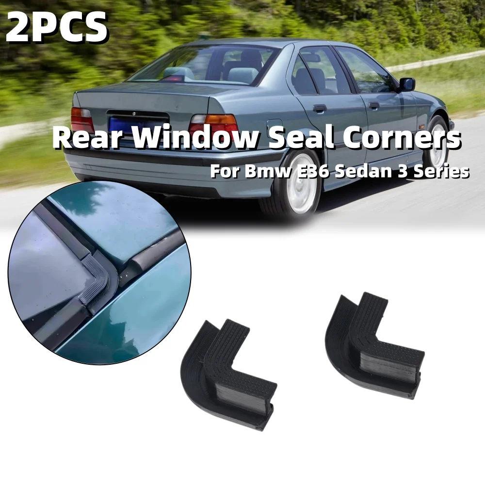 2PCS Car Rear Window Seal Corners Window Glasses Plastic Seal For Bmw E36 Sedan 3 Series Car Window Protection Accessories