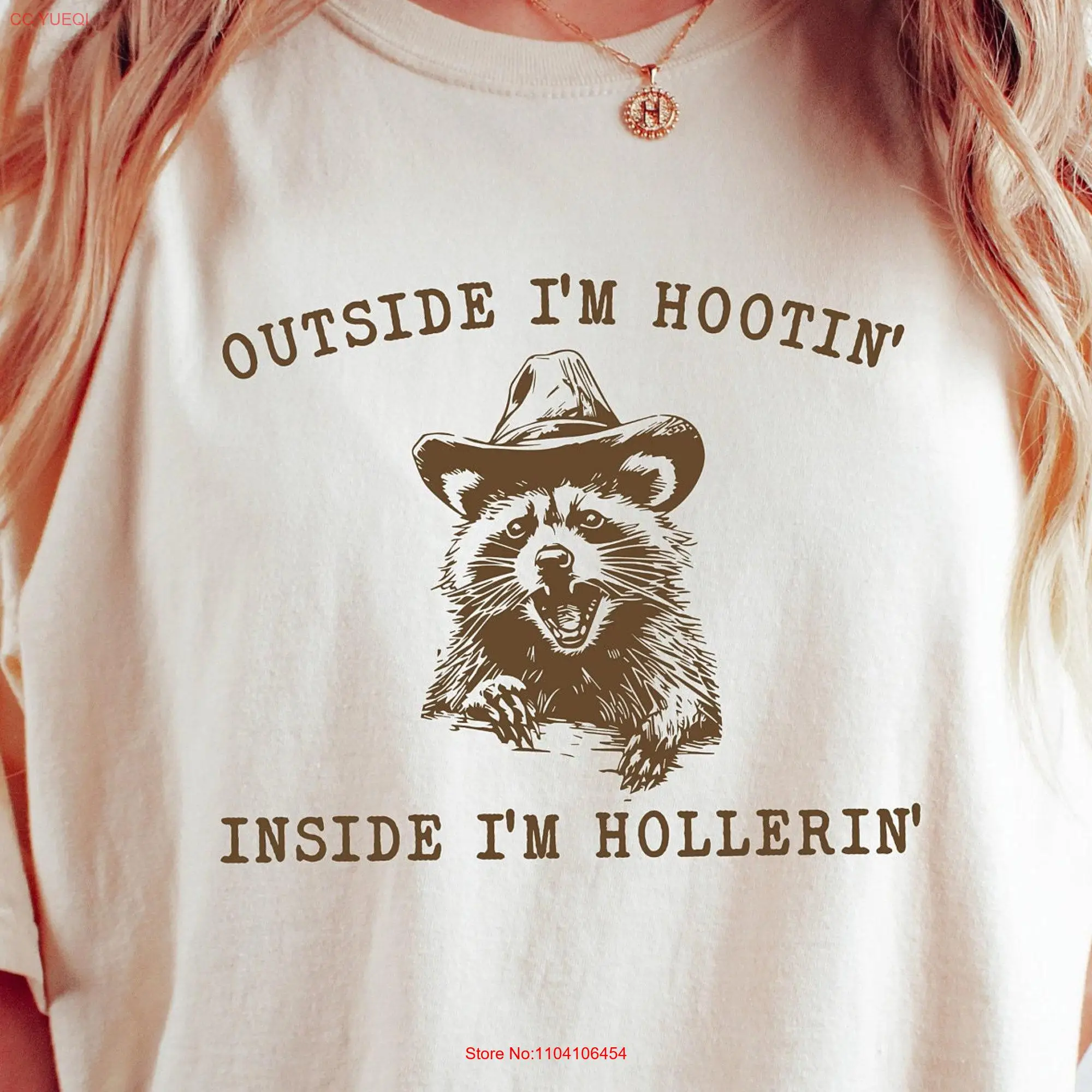 Outside I'm Hootin But Inside I Be Hollerin T Shirt Funny Meme Raccoon Cowboy Animal Western long or short sleeves