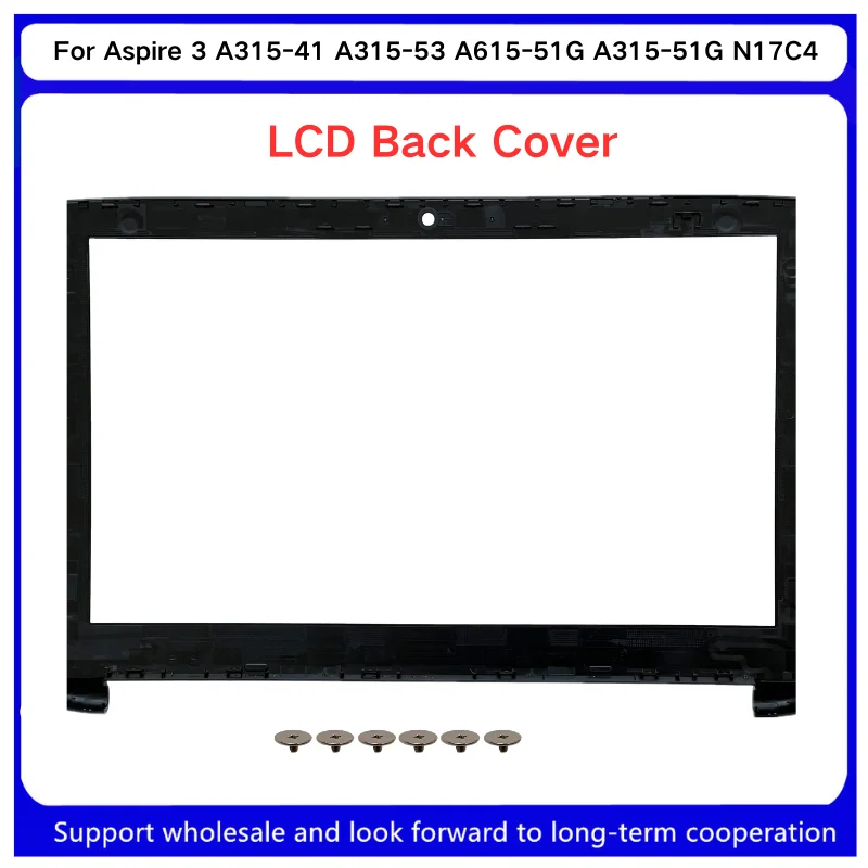 New For Kailxuling  Aspire 3 A315-41 A315-53 A315-53G A615-51G A315-51G N17C4 Rear Lid LCD Back Cover / Front Bezel / Hinges