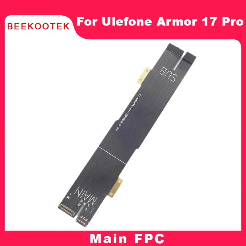 New Original Ulefone Armor 17 Pro Main Motherboard Connector Main FPC Cable flex FPC For Ulefone Armor 17 Pro Smart Phone
