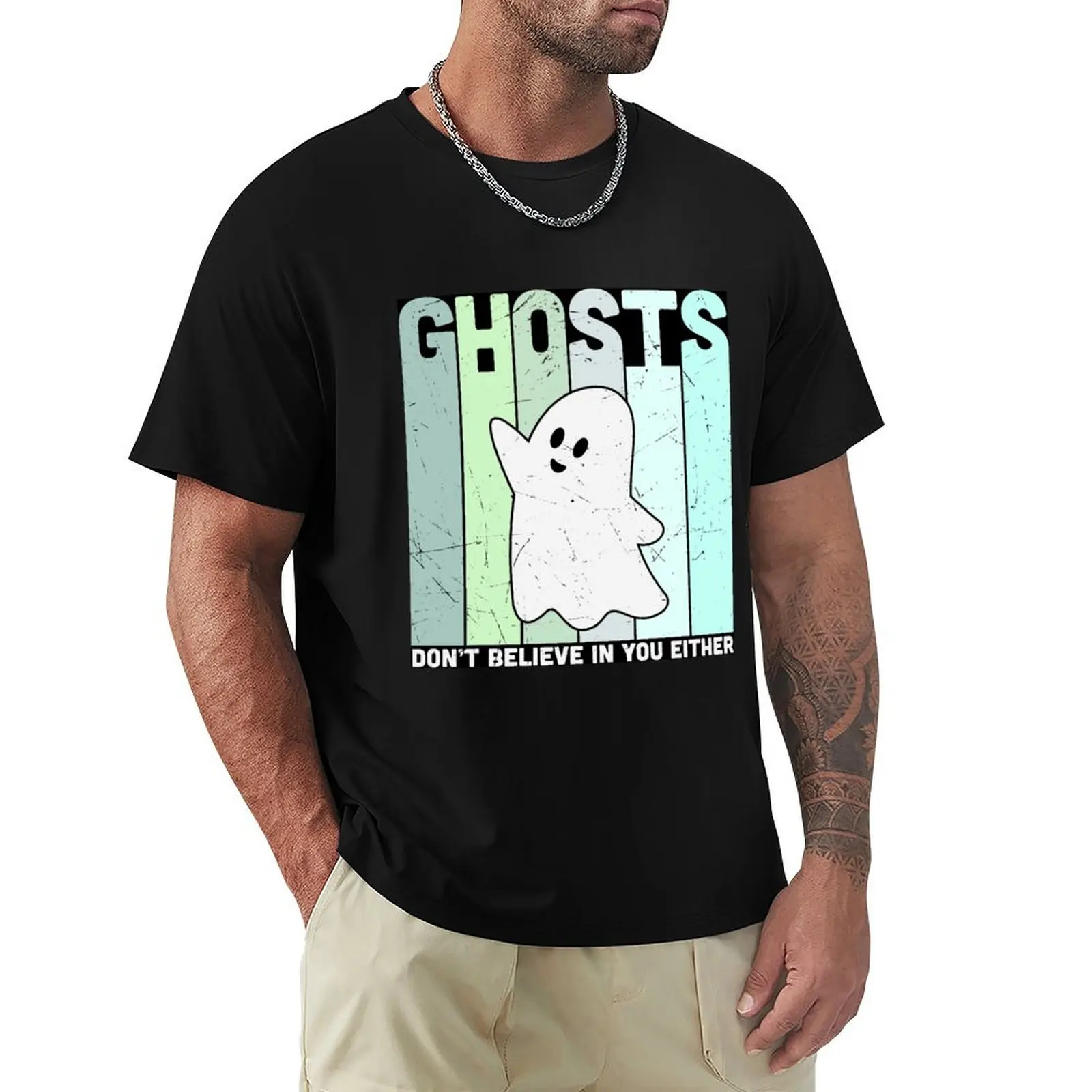 Ghosts Don't Believe in You Either (Ghost Version) T-Shirt Work Outdoor Short Sleeve Tee