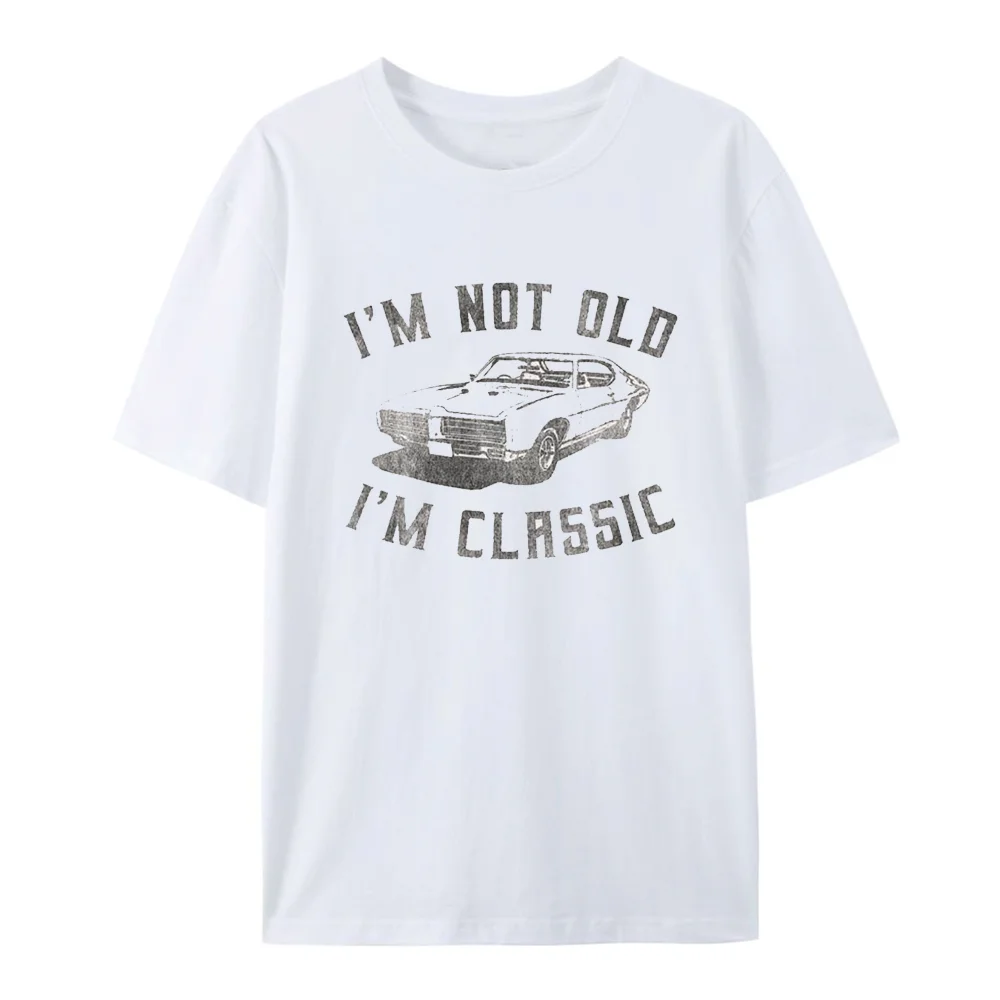 I\'m Not Old I\'m Classic Funny Car Graphic  Y2k T-Shirt for Mens and Womens Hip Hop 100% Cotton Streetwear Tops Tees 51303
