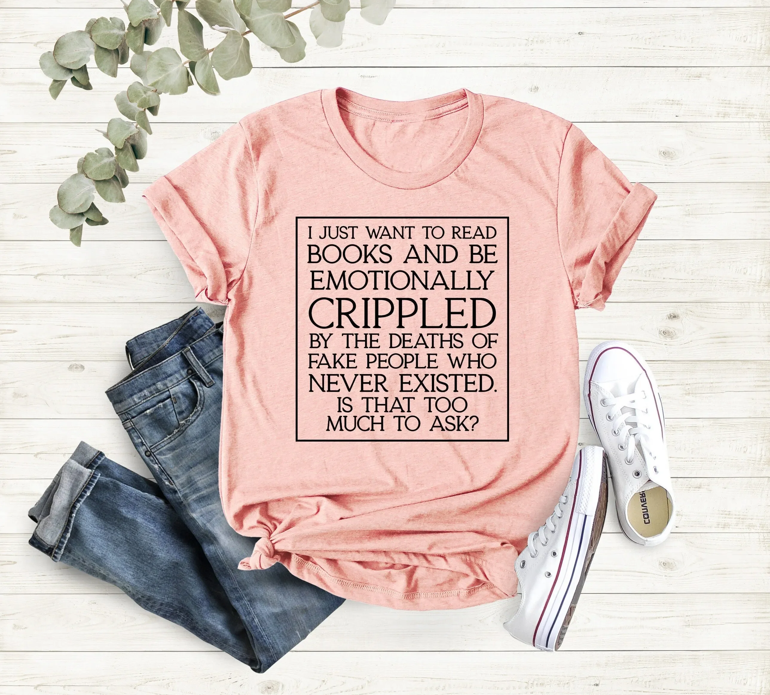 I Just Want to Read Books and Be Emotionally Reading T Shirt Bookworm Librarian Romance Blogger Book Lover