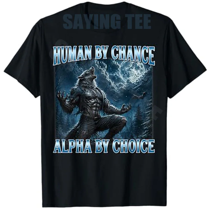 2026 Neuerscheinung Human By Chance Alpha By Choice Lustiges Cringe Alpha Wolf Meme T-Shirt Herren Mode Ästhetische Kleidung Neuheit – Detail 3
