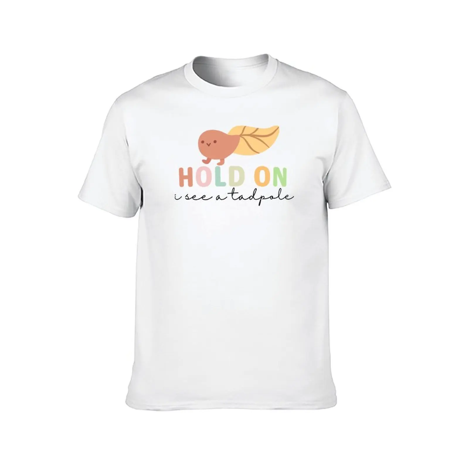 Hold On I See A Tadpole T-Shirt anime t shirts for man man tshirt T-Shirt