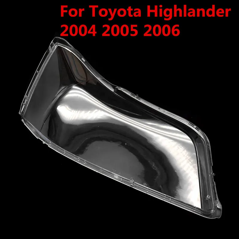 

For Toyota Highlander 2004 2005 2006 Headlamp Lens Cover Headlight Glass Lamp Shell Transparent Housing Lampshade Lights Mask