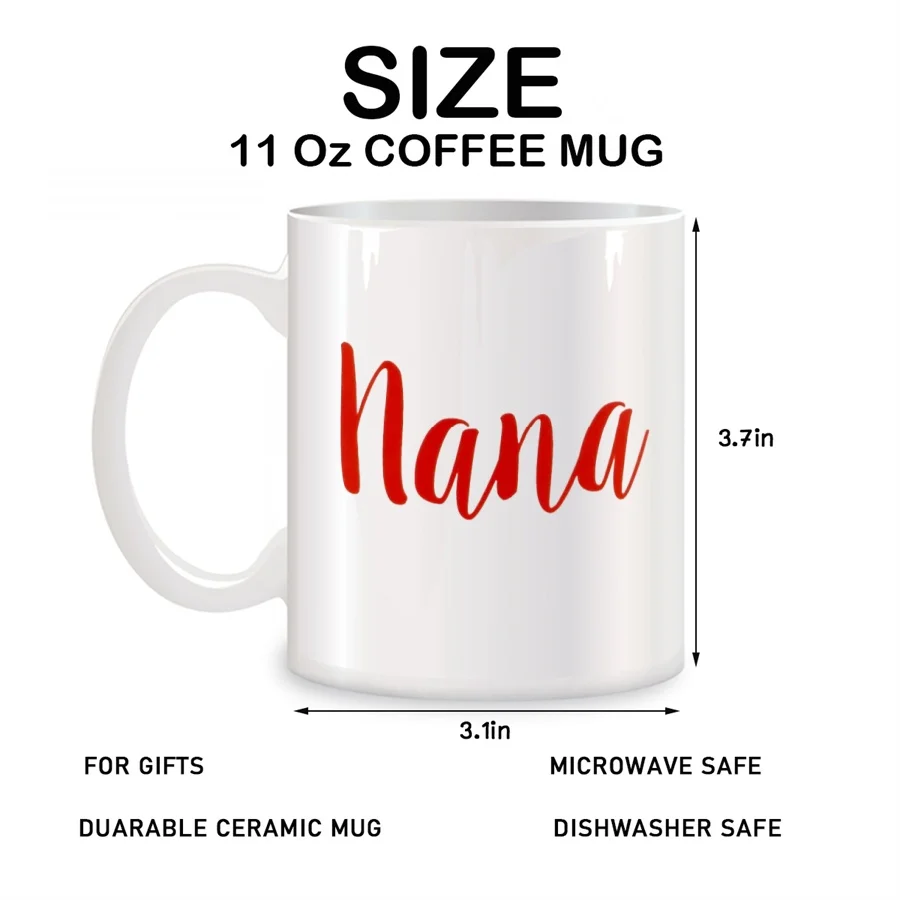 Nana Coffee Mugs For Wife from Women Grandma Nana Grandmother Birthday Novelty Coffee Ceramic Tea Cups White 11 oz