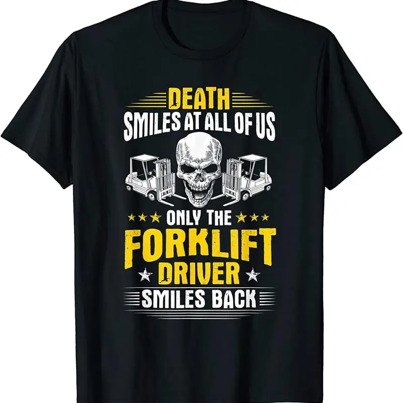 

New Limited Forklift Operator Death Smiles At All Of Us Driver T Shirt