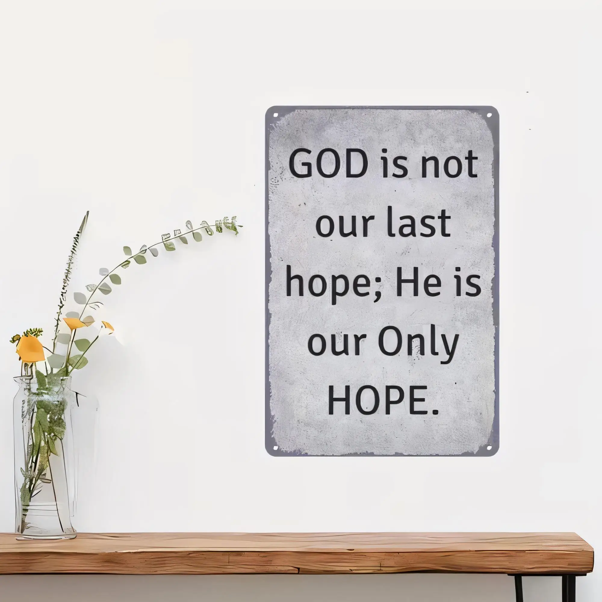 Tin Sign GOD is not our last hope; He is our Only HOPE Rustic Metal Wall Art Plaque for Church Faith Blessing Decor Vintage Styl