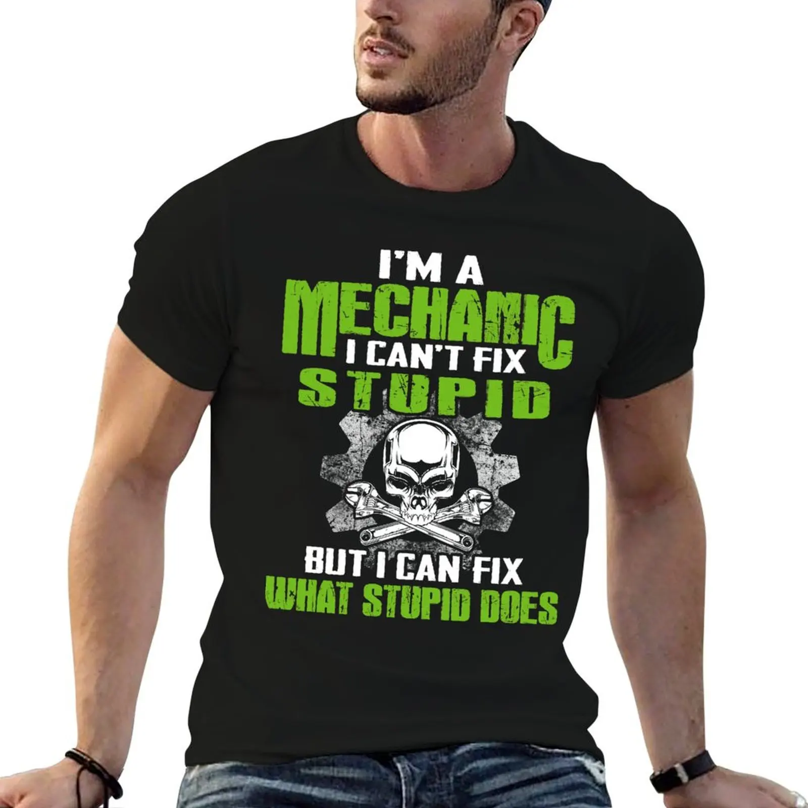 I'm A Mechanic I Can't Fix Stupid But I Can Fix What Stupid Does T-shirt & Hoodie T-Shirt blanks customizeds shirts men graphic