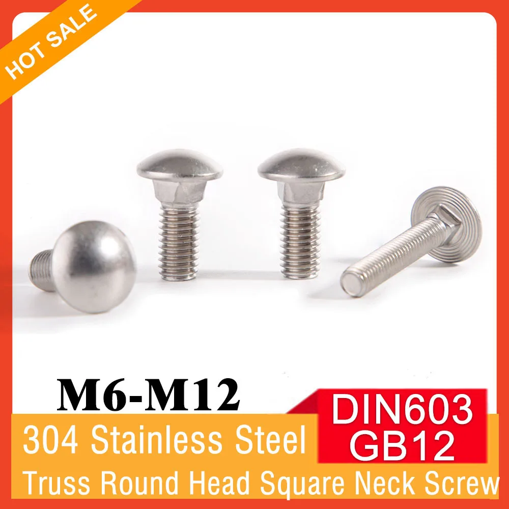 

M6 M8 M10 M12 SUS304 Stainless Steel A2-70 DIN603 And GB12 Truss Round Head Square Neck Carriage Screw Coach Bolt