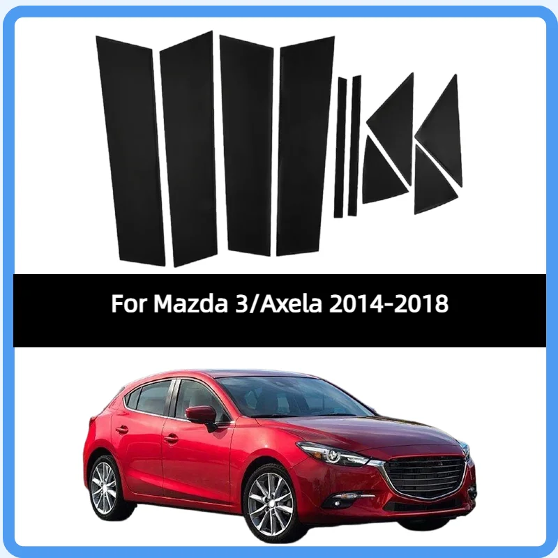 

10 шт./компл. глянцевых черных накладок на стойки дверей для Mazda 3/Axela 2014-2018, декоративные накладки на боковые панели дверей, наклейки-накладки на окна