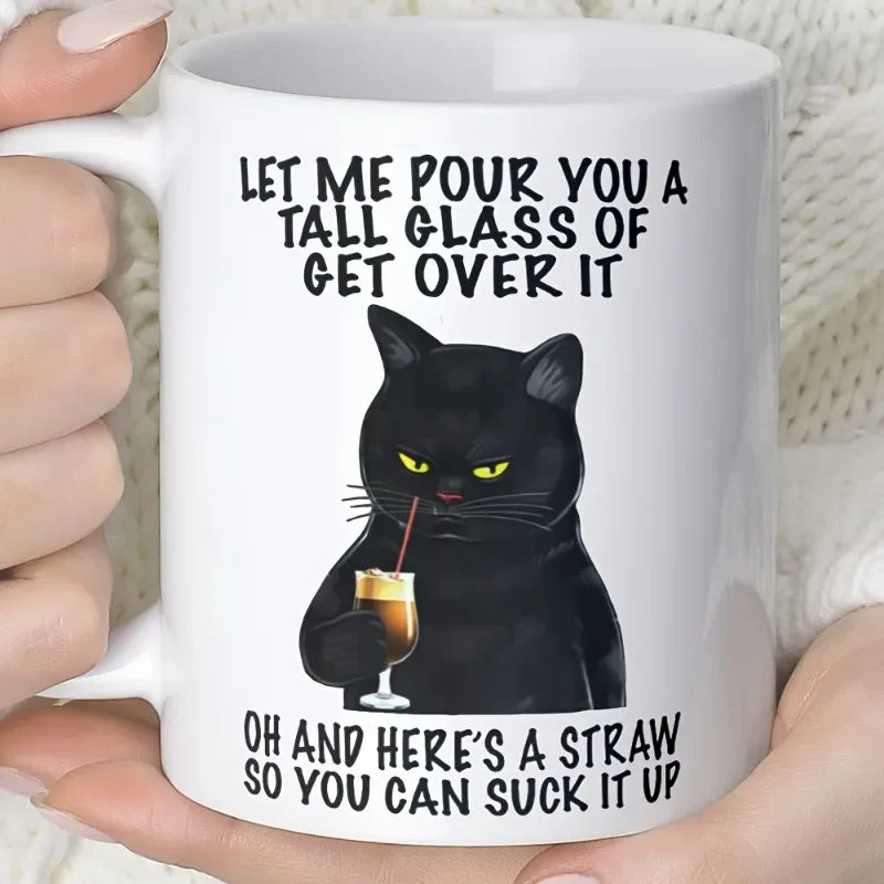 Black Cat Coffee Mug Ceramic Coffee Cups Let Me Pour You A Tall Glass of Get Over It Water Cups Birthday Holiday Christmas Gifts