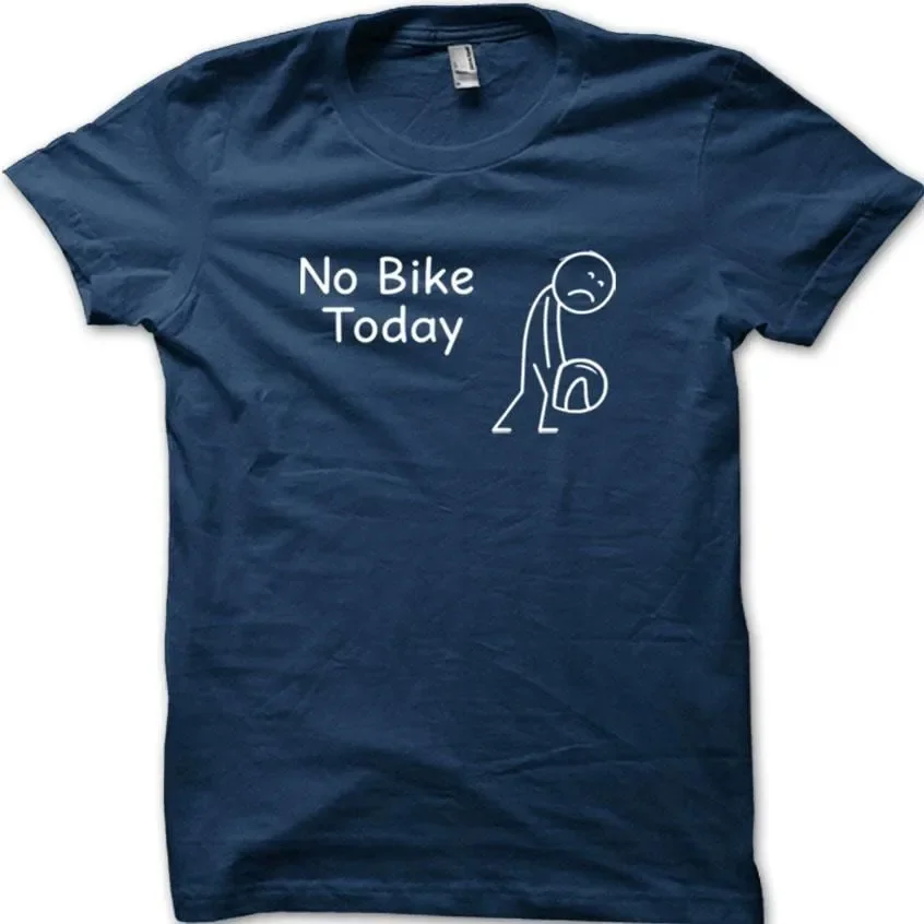 No Bike Today 2 Tee Motorbike Petrol Head Biker T-shirt Gift for Him Casual Cool Cotton Graphic T Shirts Streetwear Ropa Hombre