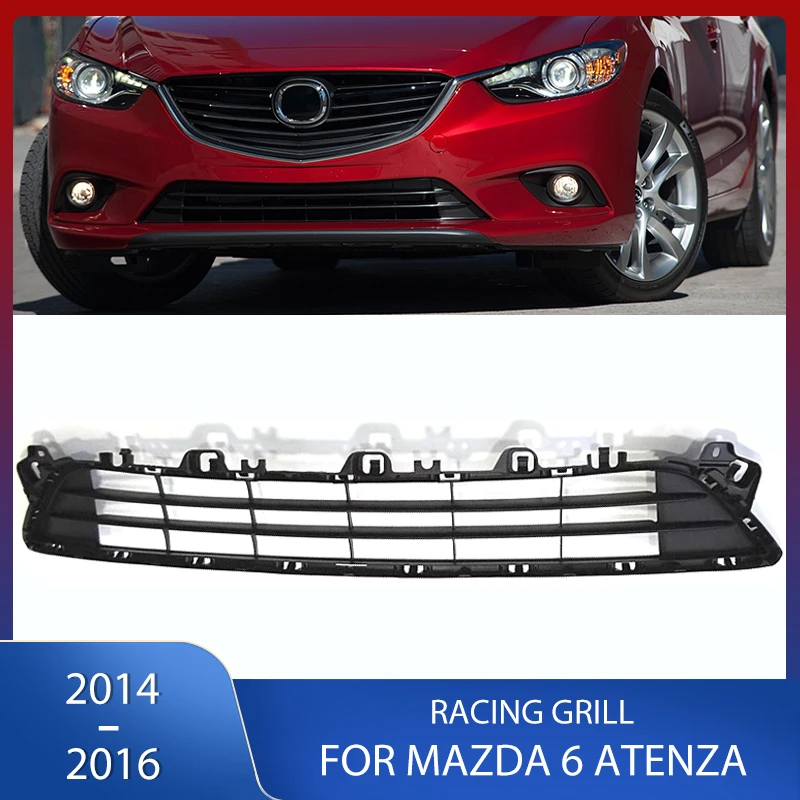 

Car Front Bumper Middle Grille Lower Racing Grill Cover Trim For mazda 6 atenza 2014 2015 2016