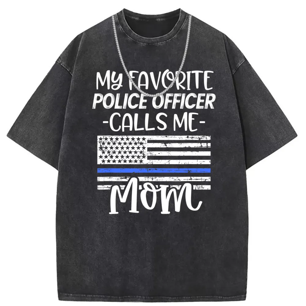 My Favorite Police Officer Calls Me Mom T Shirt Men Summer Long Sleeve Geek Sweatshirts New Arrival Shirt Brand Shirt