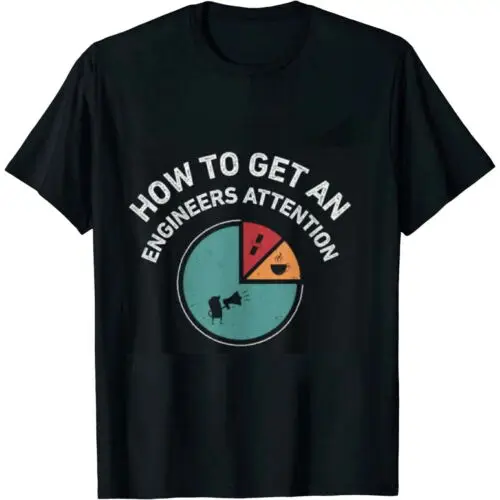 

GusseaK How To Get An Engineers Attention Funny Engineer Engineering T-Shirt