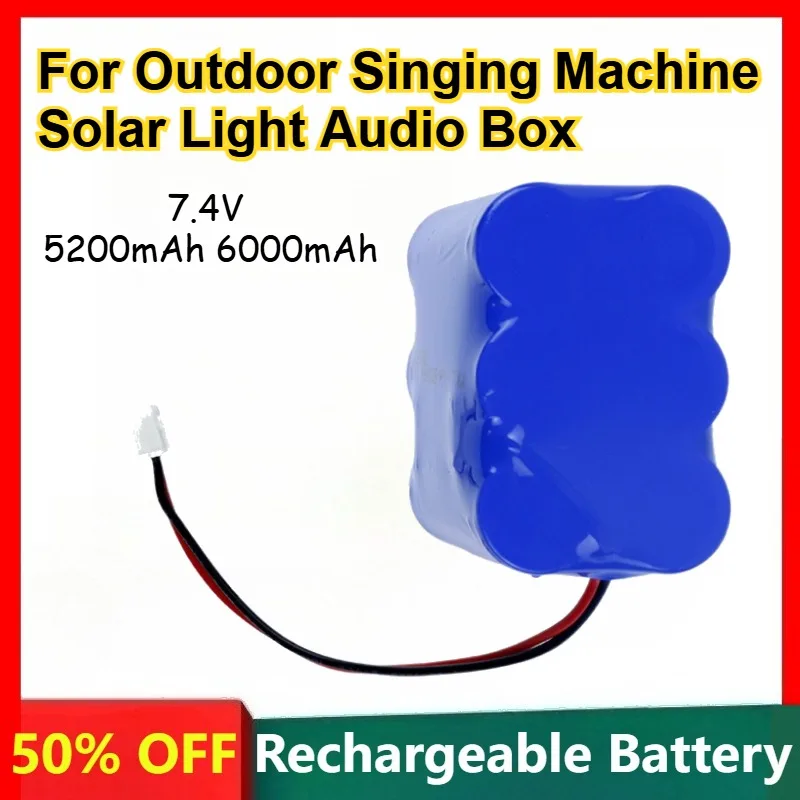 7.4V 5200mAh 6000mAh 18650 Long Endurance Lithium-ion Battery for Outdoor Singing Machine Solar Light Audio Box Batteries