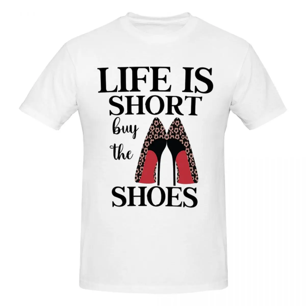 

Life Is Short Buy The Shoes Мужская футболка Забавные футболки большого размера Мужские хлопковые футболки с круглым вырезом Короткие летние мужские футболки