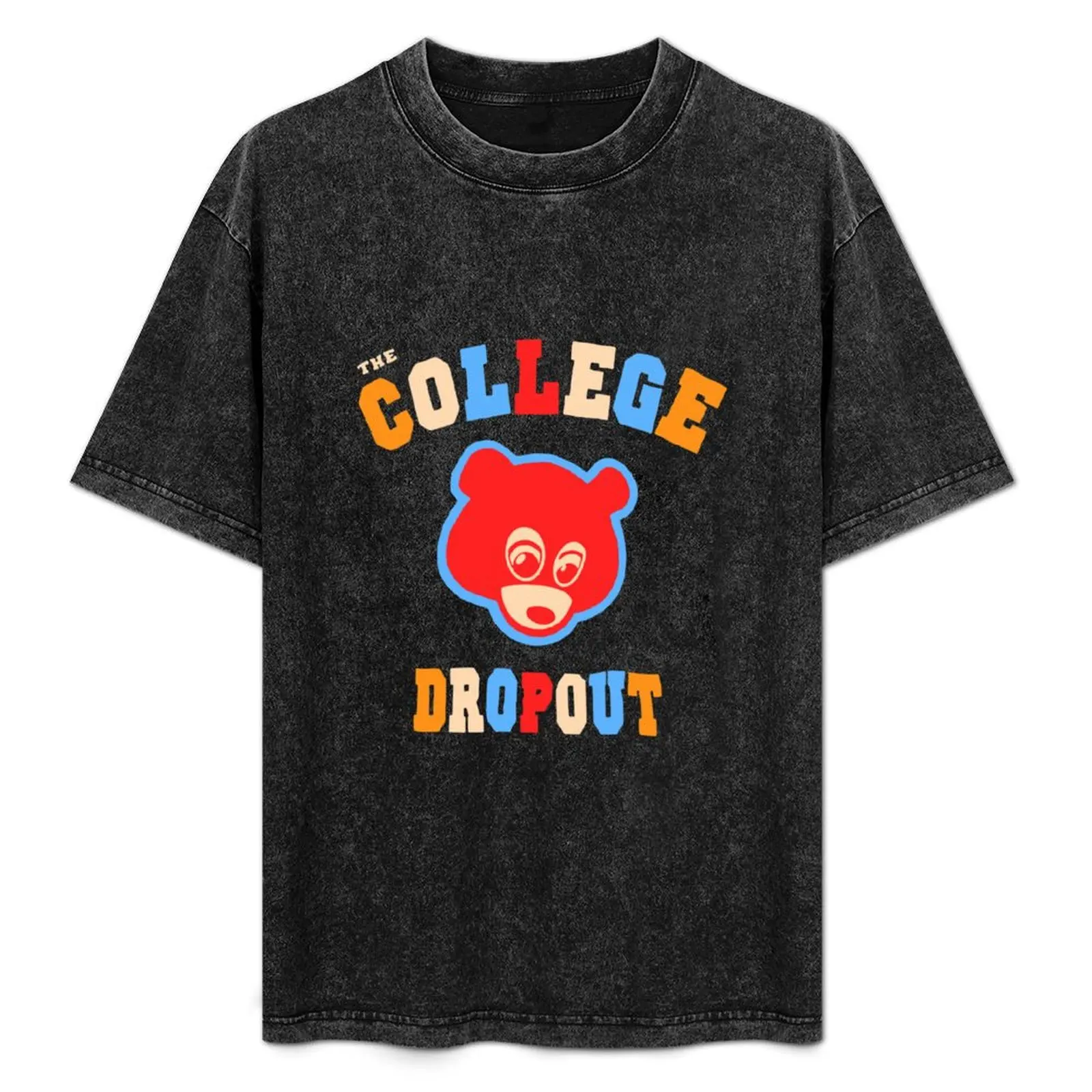 

The College Dropout Student Awesome Funny and Colorful Tshirt with Graduation Bear for Boys or Girls Women or Men Tee T-Shirt