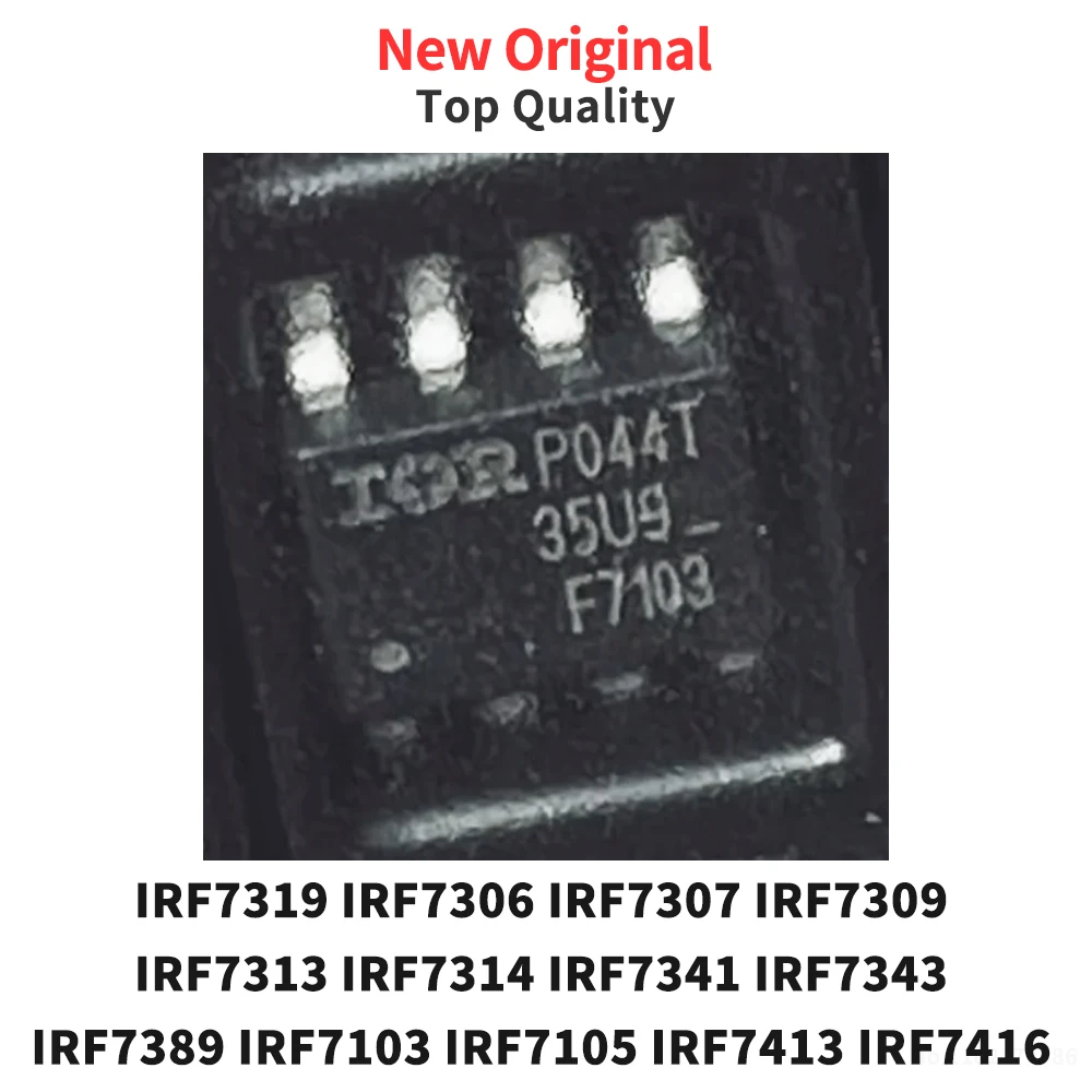 (10 Pcs) IRF7319 IRF7306 IRF7307 IRF7309 IRF7313 IRF7314 IRF7341 IRF7343 IRF7389 IRF7103 IRF7105 IRF7413 IRF7416 TRPBF SOP-8