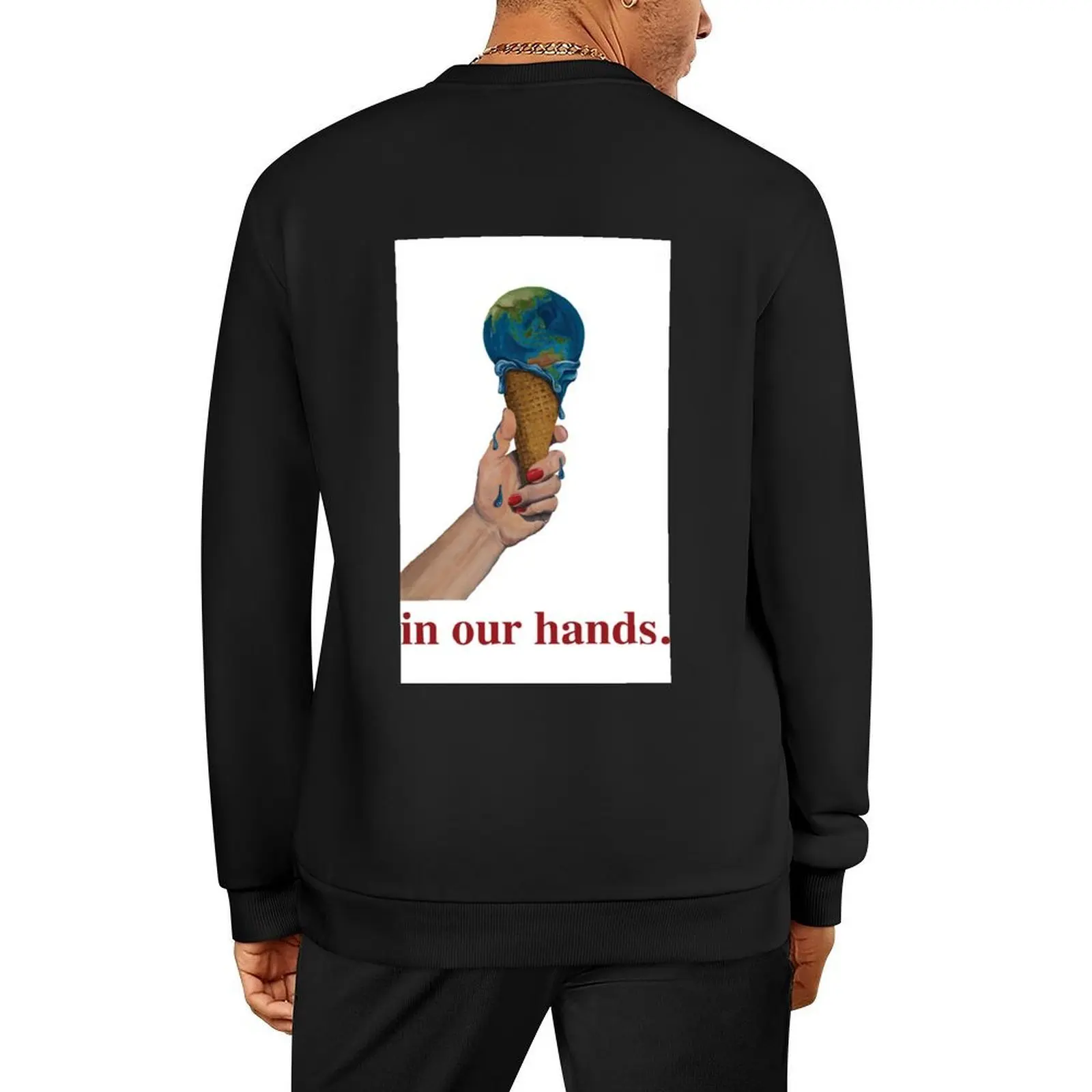

In our hands - fight against global warming Pullover men's sweat-shirt set autumn mens clothing anime clothing new sweatshirts