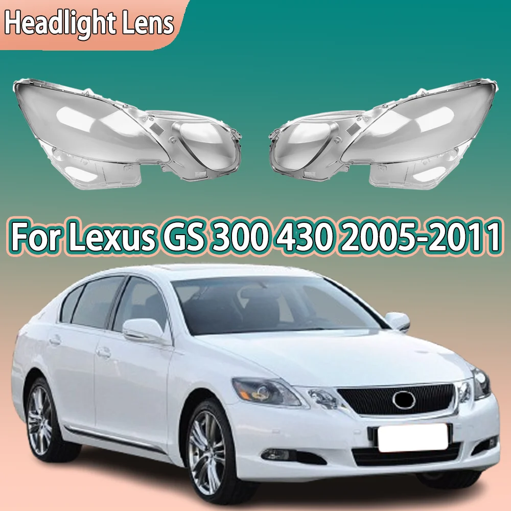 

For Lexus GS300 GS430 GS460 2005 2006 - 2010 2011 Car Headlight Shell Transparent Lampshade Headlamp Cover Lens Plexiglass