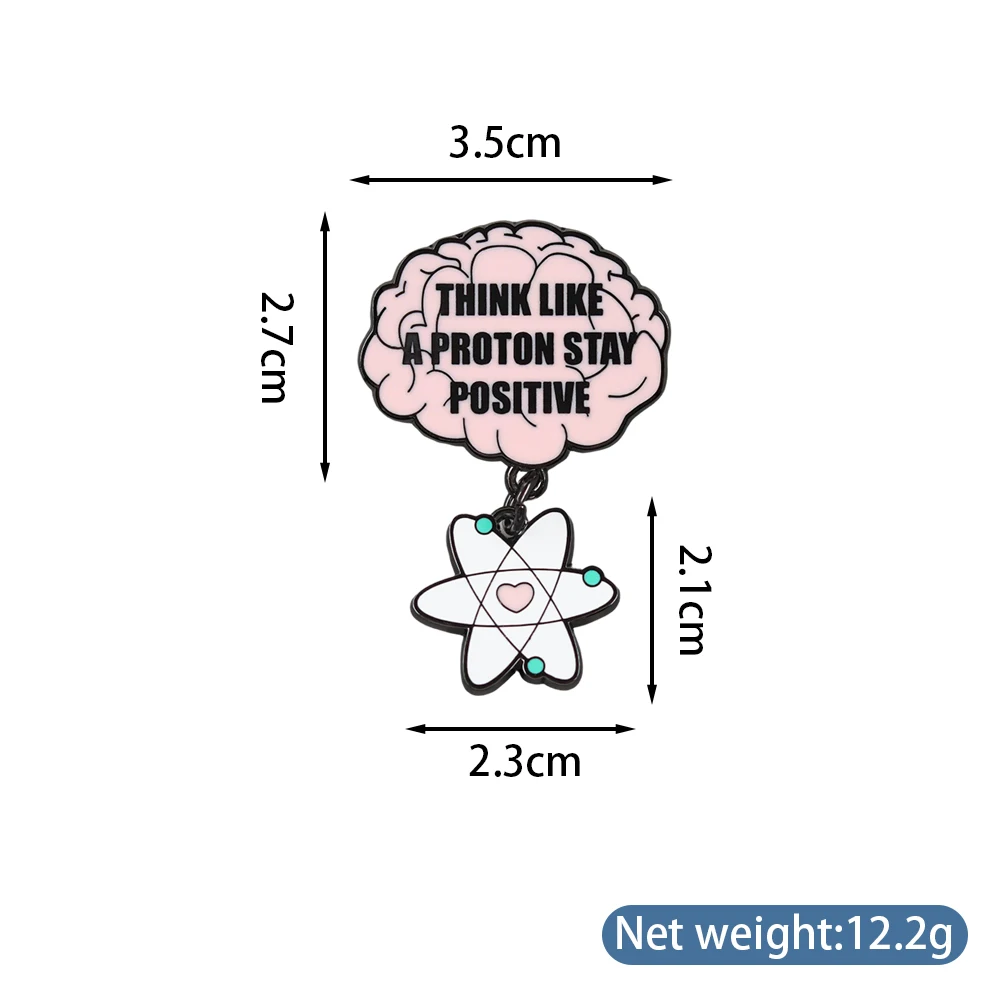 Fun Science Enamel Pins Think Like A Proton Stay Positive Brain And Atom Brooches Motivational Quotes Badges Student Teacher Gif